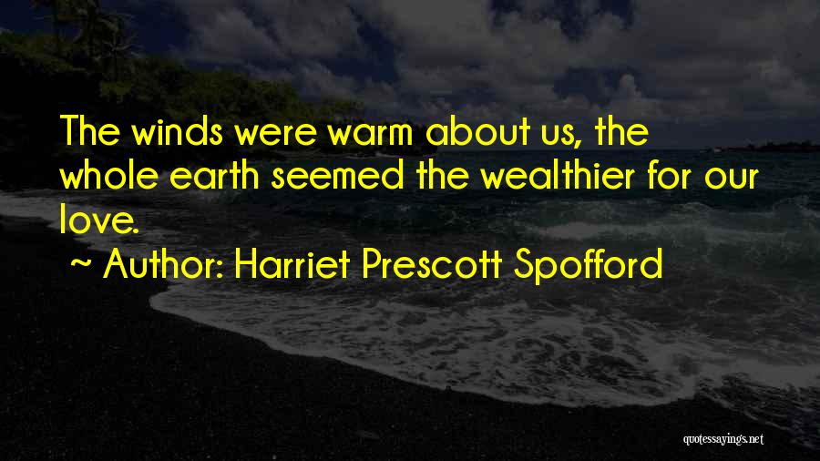 Wealthier Quotes By Harriet Prescott Spofford