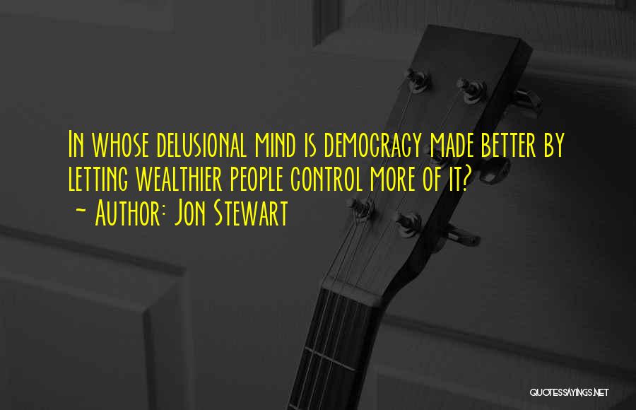 Wealthier Quotes By Jon Stewart