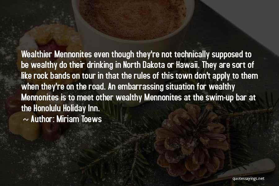 Wealthier Quotes By Miriam Toews