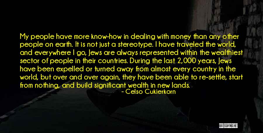 Wealthiest People Quotes By Celso Cukierkorn Wealthiest People Quotes By Celso Cukierkorn