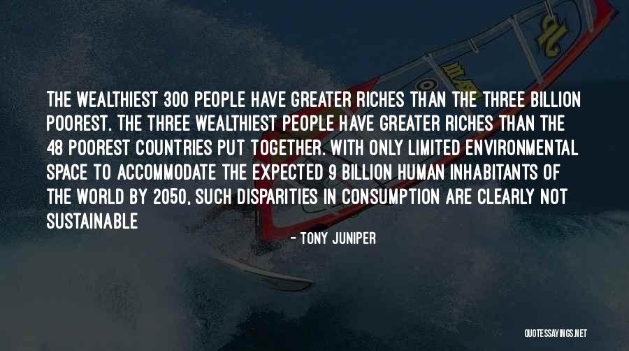 Wealthiest People Quotes By Tony Juniper Wealthiest People Quotes By Tony Juniper