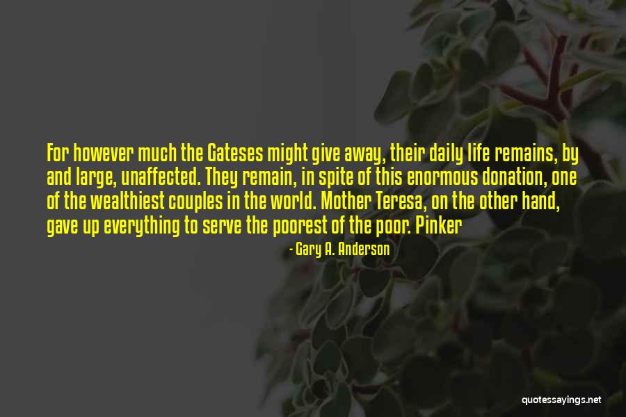 Wealthiest Quotes By Gary A. Anderson Wealthiest Quotes By Gary A. Anderson