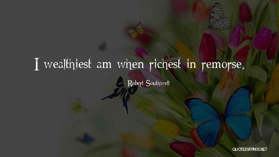 Wealthiest Quotes By Robert Southwell Wealthiest Quotes By Robert Southwell