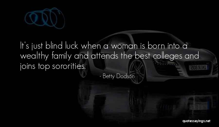 Wealthy Family Quotes By Betty Dodson Wealthy Family Quotes By Betty Dodson
