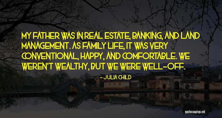Wealthy Family Quotes By Julia Child Wealthy Family Quotes By Julia Child