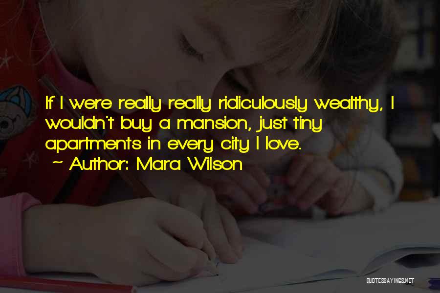 Wealthy Love Quotes By Mara Wilson