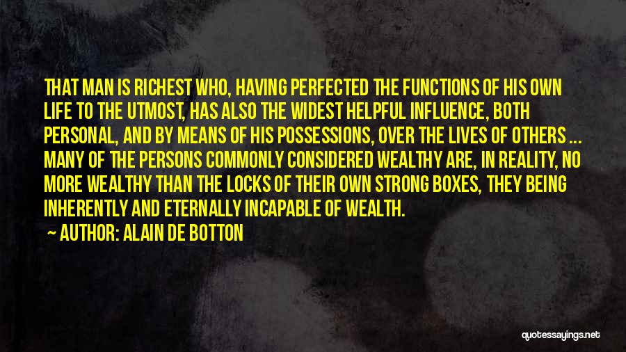 Wealthy Man Quotes By Alain De Botton