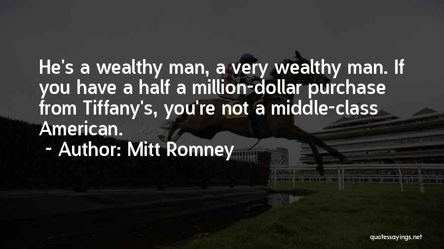 Wealthy Man Quotes By Mitt Romney