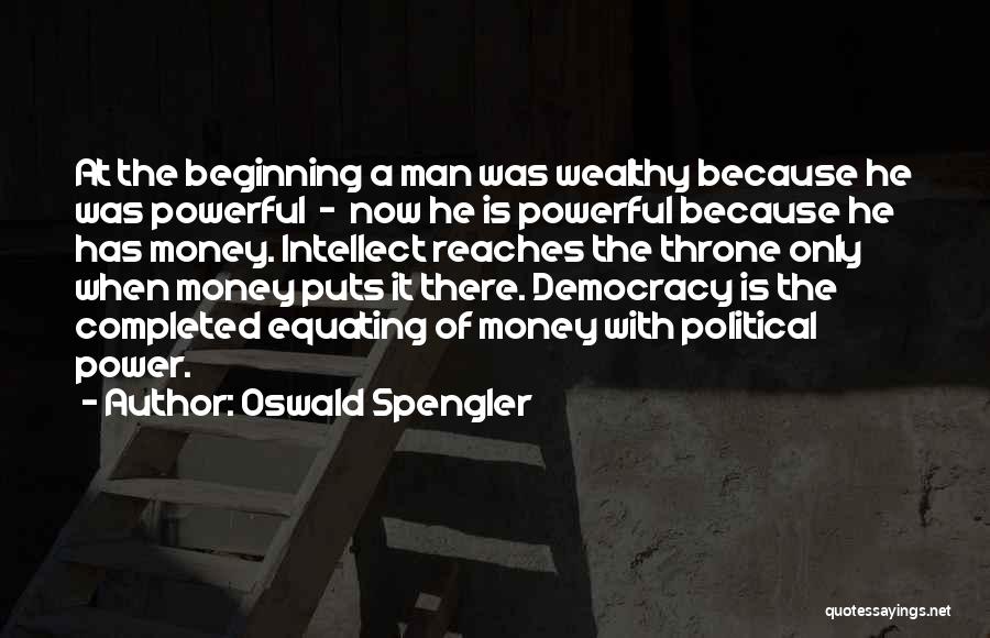 Wealthy Man Quotes By Oswald Spengler