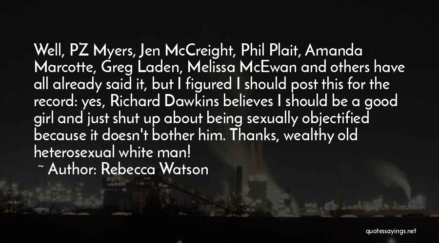 Wealthy Man Quotes By Rebecca Watson