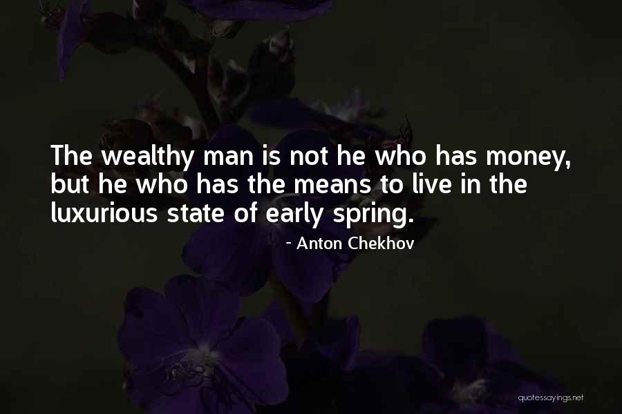 Wealthy Men Quotes By Anton Chekhov Wealthy Men Quotes By Anton Chekhov