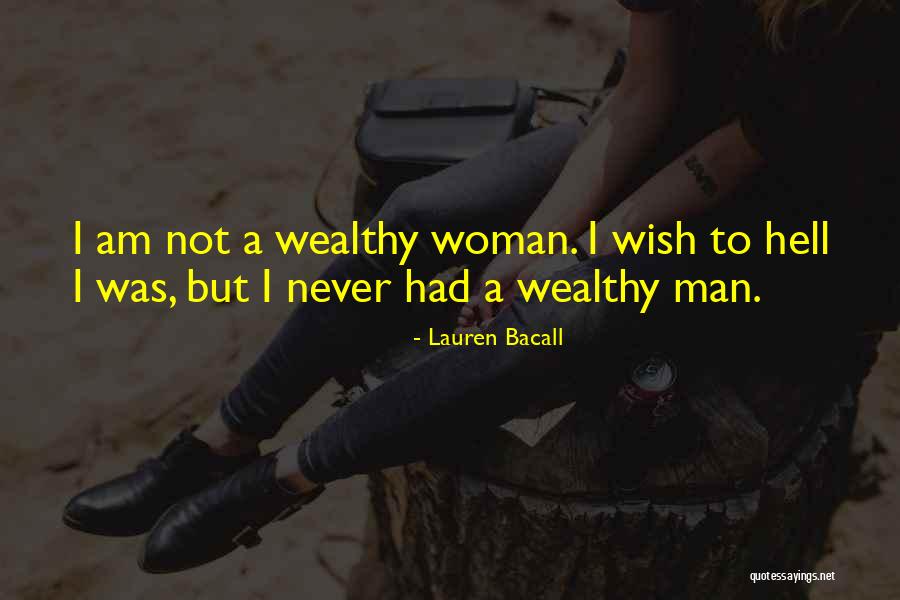 Wealthy Men Quotes By Lauren Bacall Wealthy Men Quotes By Lauren Bacall