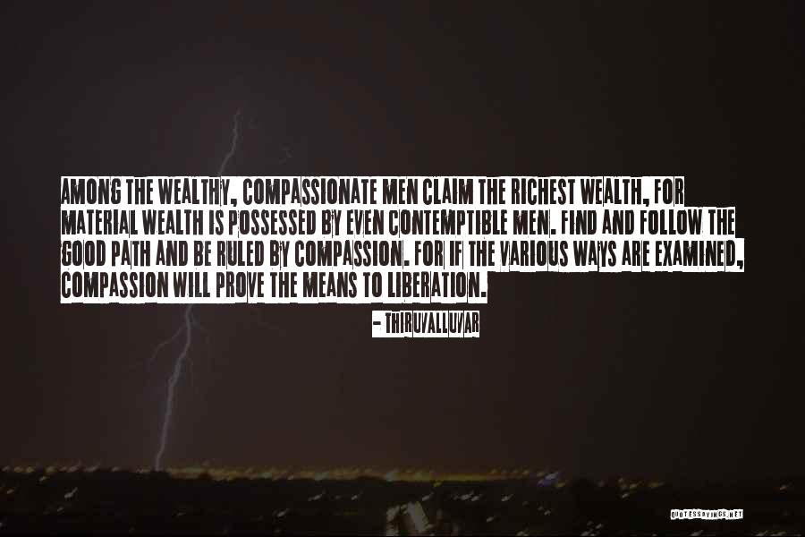 Wealthy Men Quotes By Thiruvalluvar Wealthy Men Quotes By Thiruvalluvar