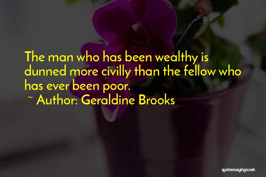 Wealthy Poor Quotes By Geraldine Brooks