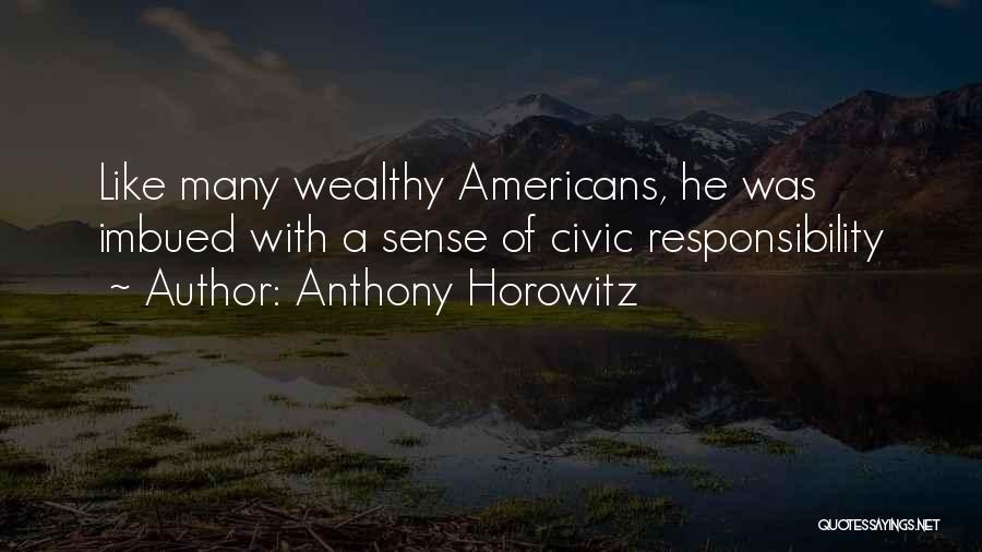 Wealthy Quotes By Anthony Horowitz