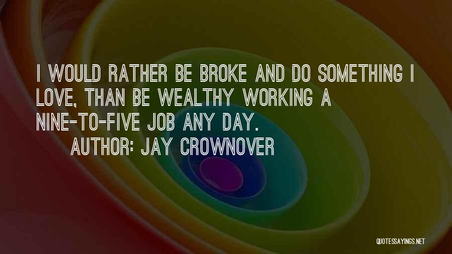 Wealthy Quotes By Jay Crownover