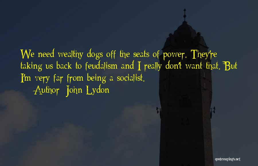 Wealthy Quotes By John Lydon