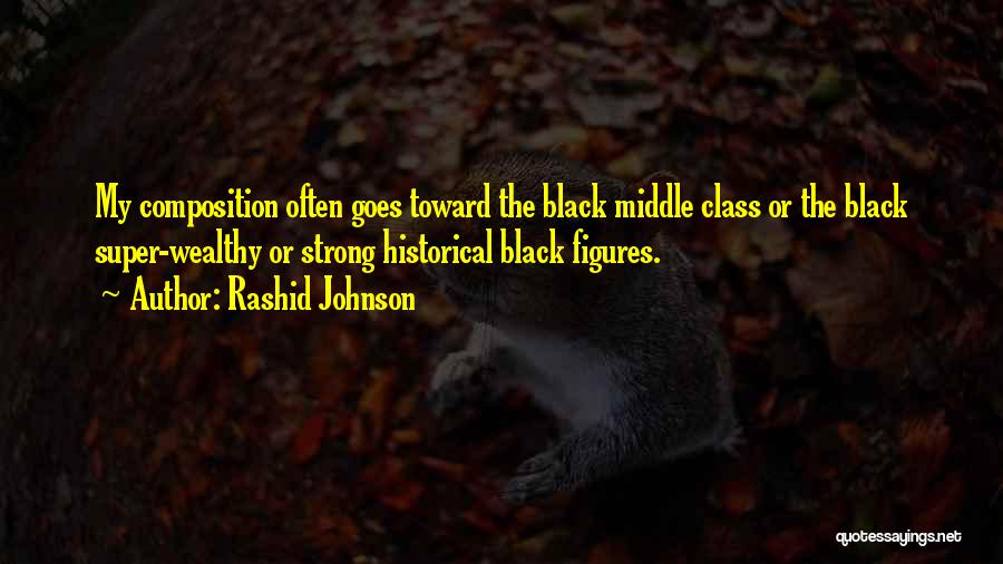 Wealthy Quotes By Rashid Johnson