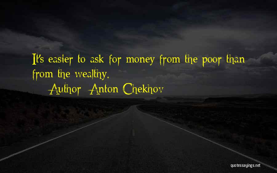 Wealthy Vs Poor Quotes By Anton Chekhov