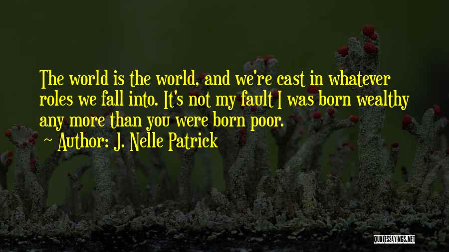 Wealthy Vs Poor Quotes By J. Nelle Patrick