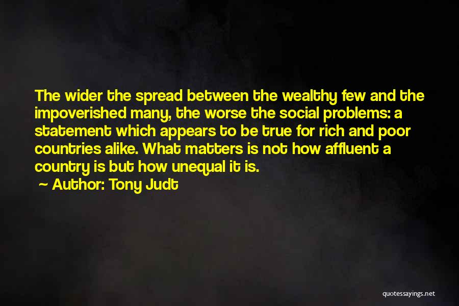 Wealthy Vs Poor Quotes By Tony Judt