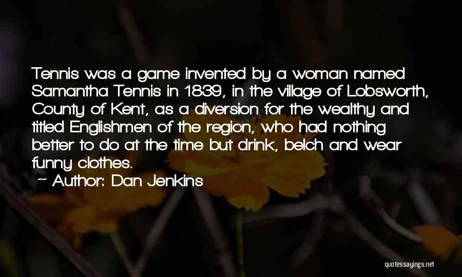 Wealthy Woman Quotes By Dan Jenkins