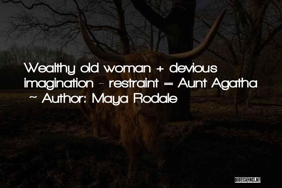 Wealthy Woman Quotes By Maya Rodale