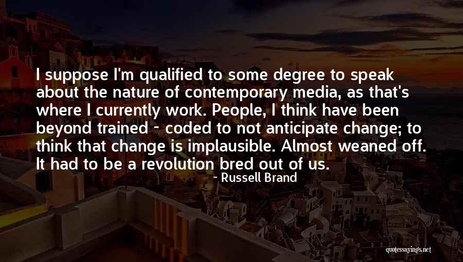 Weaned Or Weaned Quotes By Russell Brand Weaned Or Weaned Quotes By Russell Brand