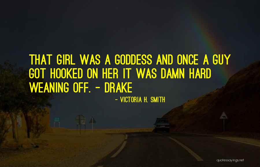 Weaning Off Quotes By Victoria H. Smith Weaning Off Quotes By Victoria H. Smith