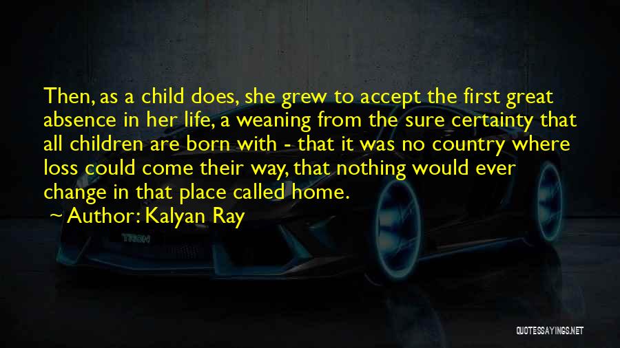 Weaning Quotes By Kalyan Ray