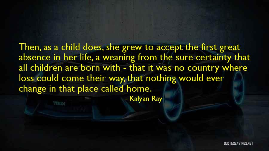 Weaning Quotes By Kalyan Ray