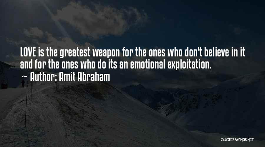 Weapon Love Quotes By Amit Abraham