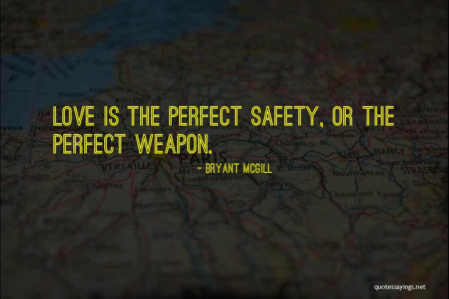 Weapon Love Quotes By Bryant McGill Weapon Love Quotes By Bryant McGill