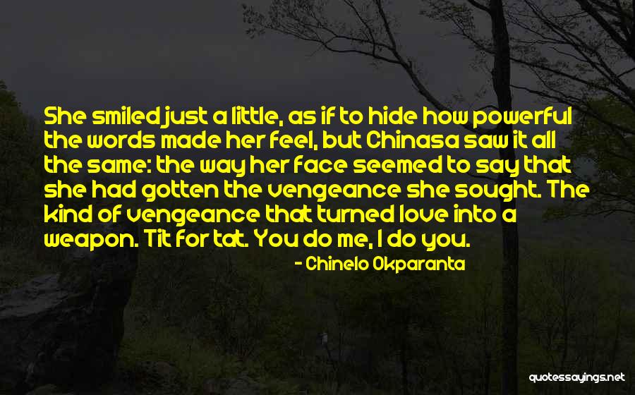Weapon Love Quotes By Chinelo Okparanta Weapon Love Quotes By Chinelo Okparanta