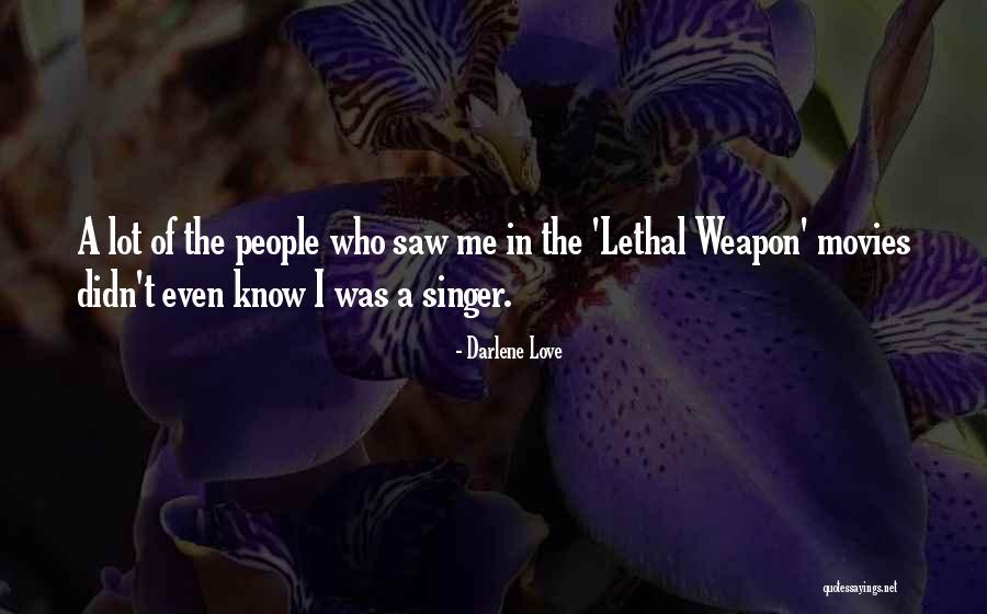 Weapon Love Quotes By Darlene Love Weapon Love Quotes By Darlene Love