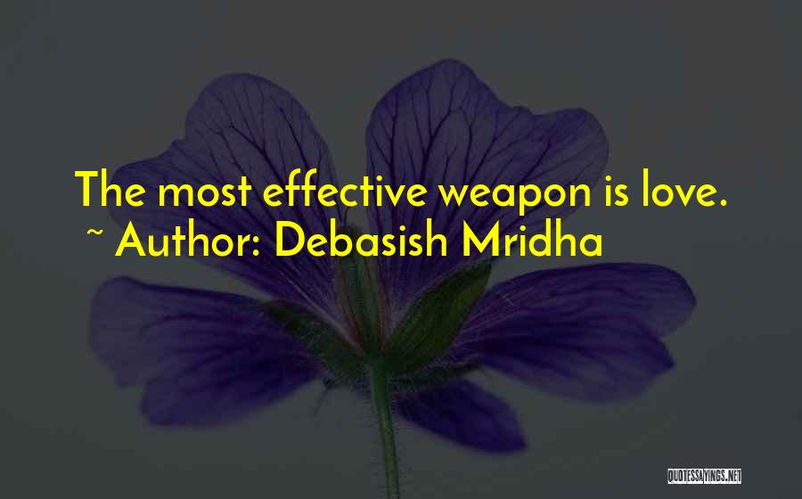 Weapon Love Quotes By Debasish Mridha