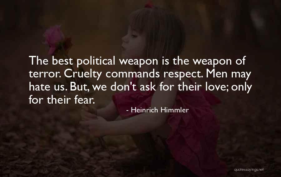 Weapon Love Quotes By Heinrich Himmler