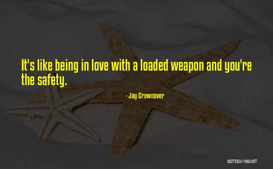 Weapon Love Quotes By Jay Crownover