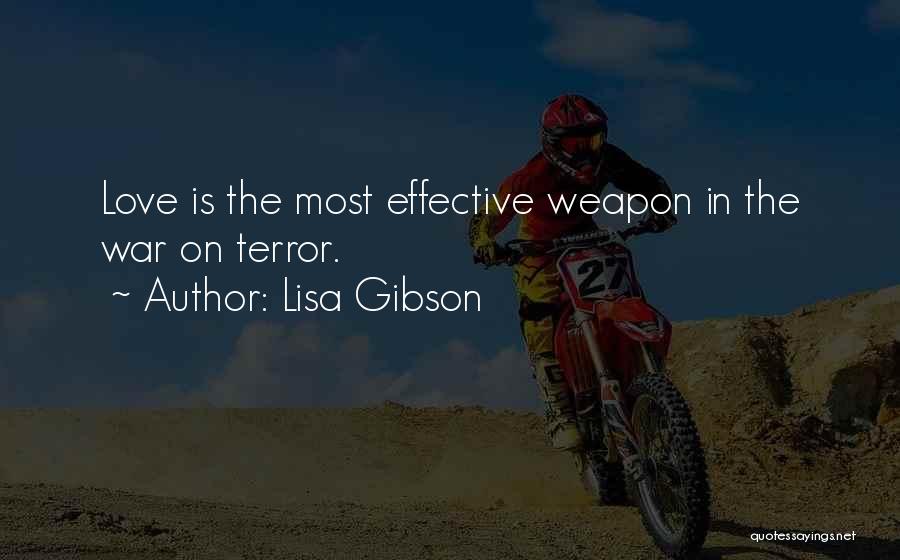 Weapon Love Quotes By Lisa Gibson