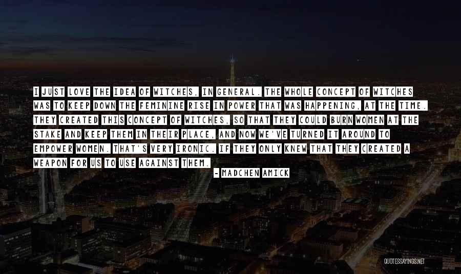 Weapon Love Quotes By Madchen Amick Weapon Love Quotes By Madchen Amick