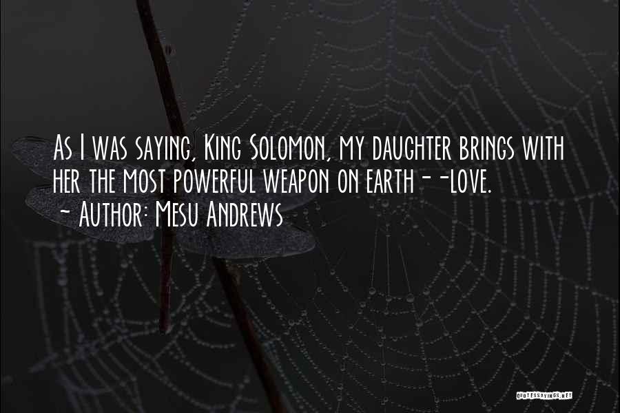 Weapon Love Quotes By Mesu Andrews