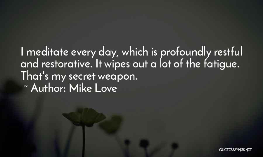 Weapon Love Quotes By Mike Love