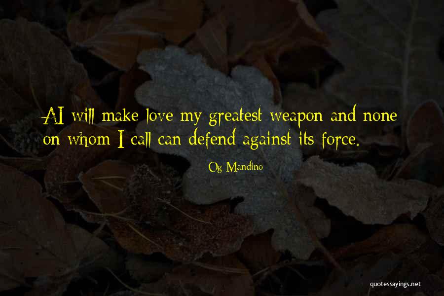 Weapon Love Quotes By Og Mandino