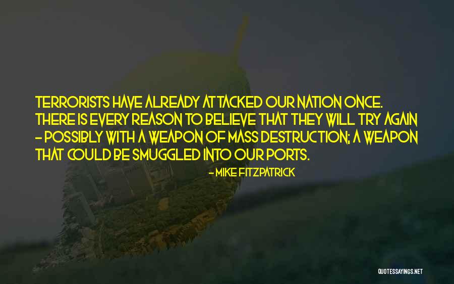 Weapon Of Mass Destruction Quotes By Mike Fitzpatrick Weapon Of Mass Destruction Quotes By Mike Fitzpatrick