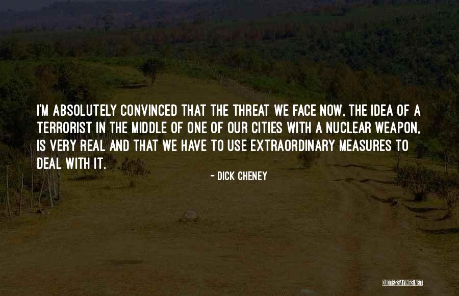 Weapon One Quotes By Dick Cheney Weapon One Quotes By Dick Cheney