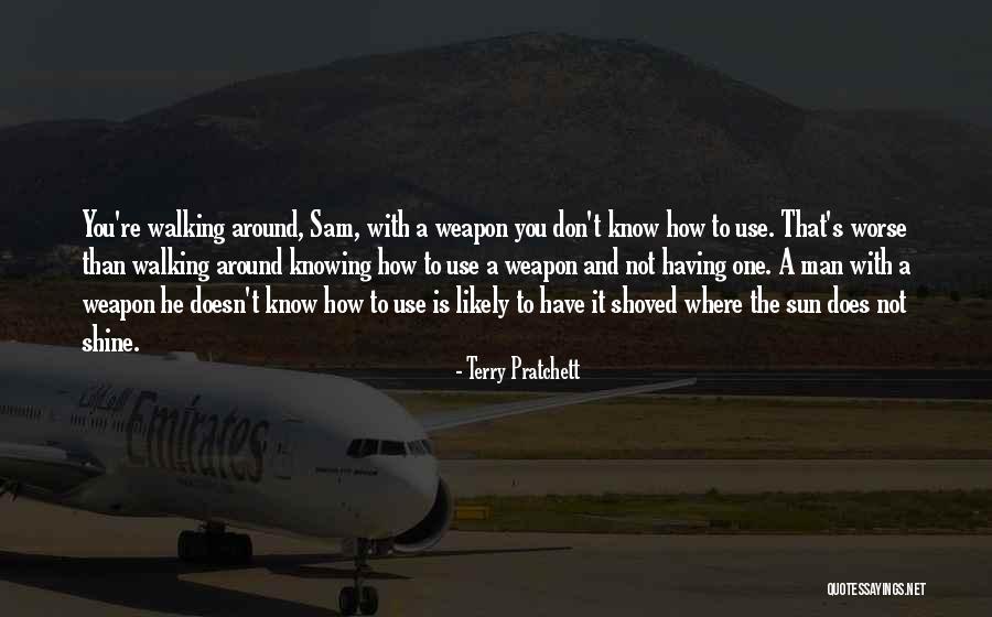 Weapon One Quotes By Terry Pratchett Weapon One Quotes By Terry Pratchett