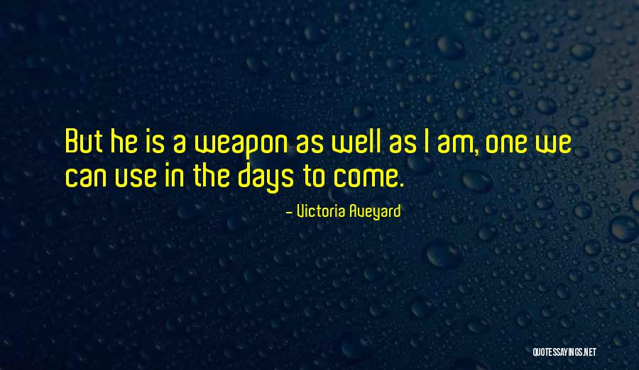 Weapon One Quotes By Victoria Aveyard Weapon One Quotes By Victoria Aveyard