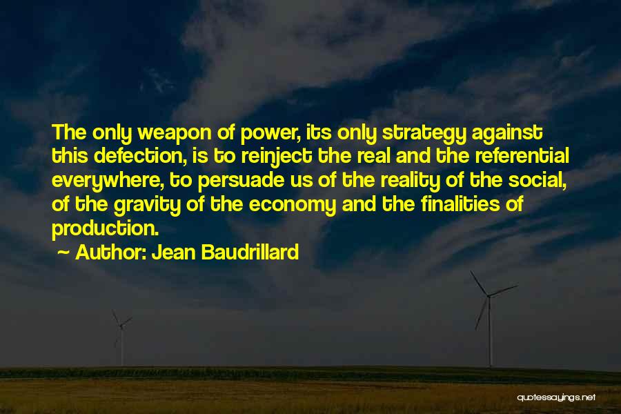 Weapon Quotes By Jean Baudrillard