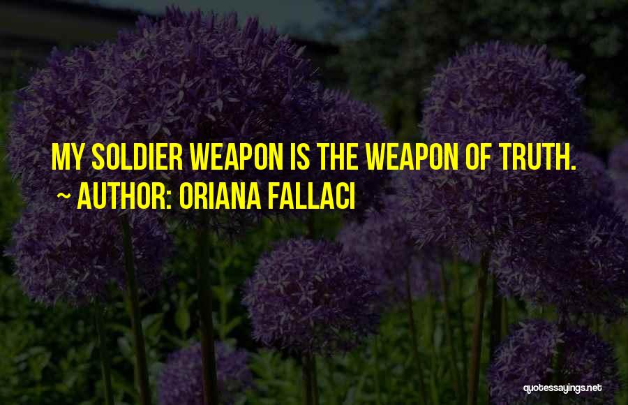 Weapon Quotes By Oriana Fallaci