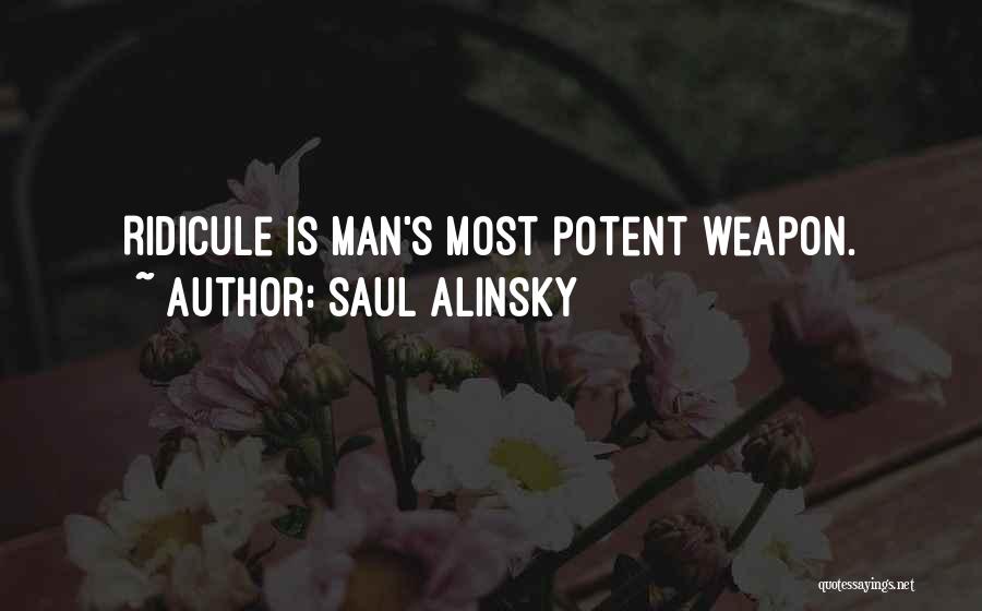 Weapon Quotes By Saul Alinsky